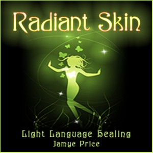 Radiant Skin Light Language Healing by Jamye Price