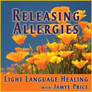 Releasing Allergies Light Language Healing by Jamye Price