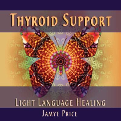 Thyroid Support Light Language Healing by Jamye Price