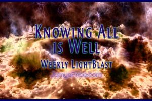 Knowing All is Well LightBlast by Jamye Price
