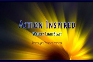 Inspired Action LightBlast by Jamye Price