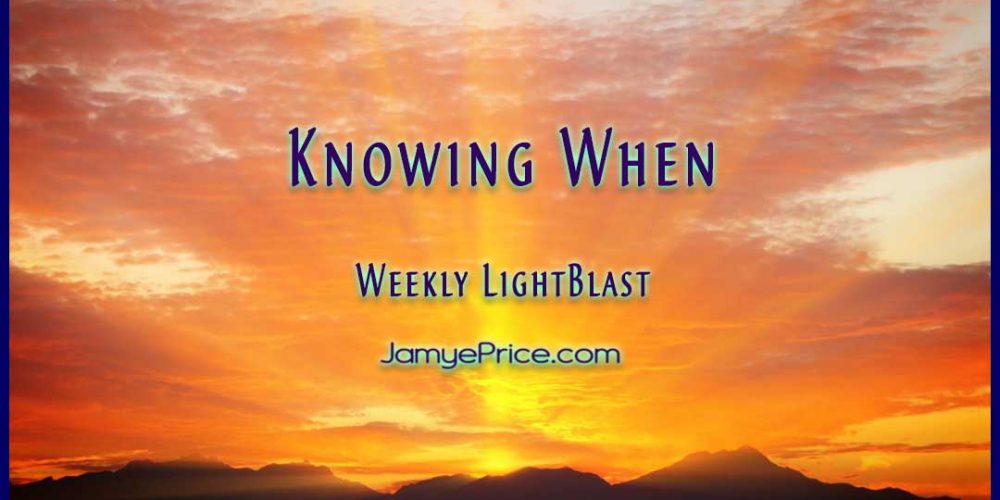 Knowing When Weekly LightBlast by Jamye Price