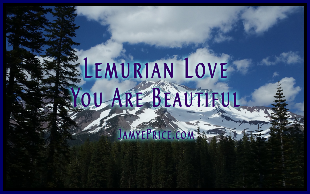 Lemurian Love – You Are Beautiful